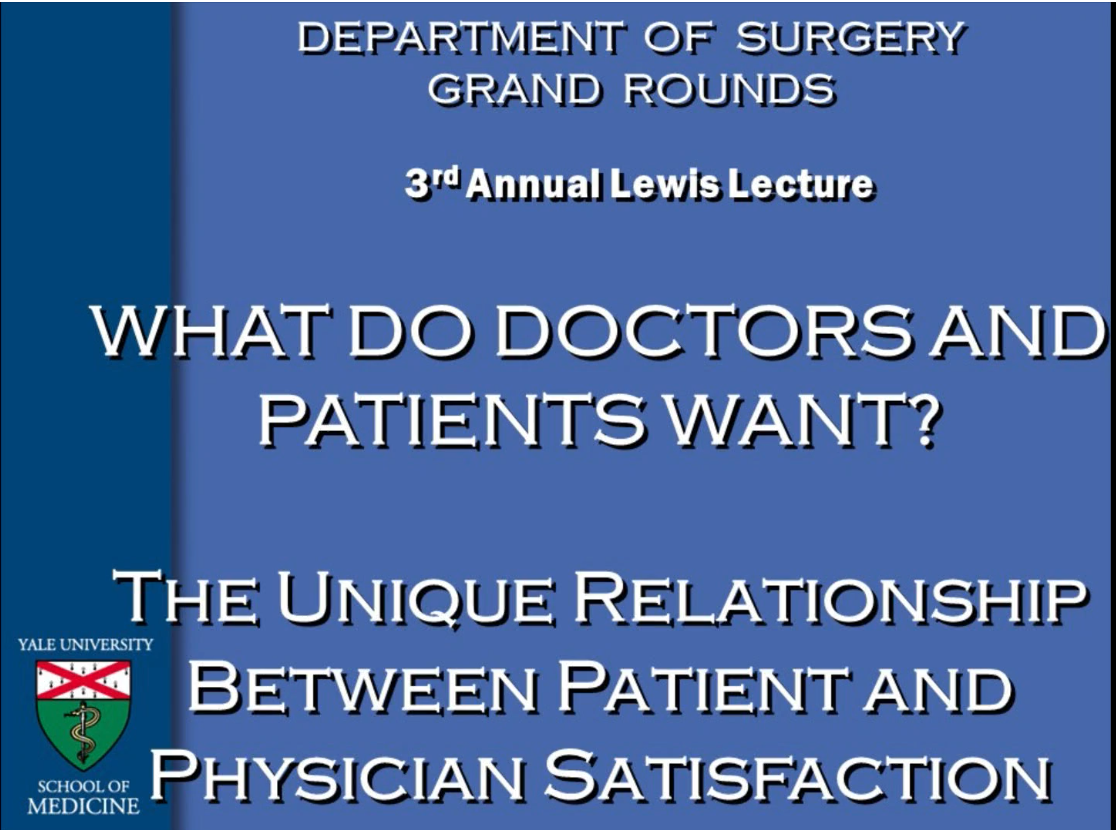 DR BRUCE L GEWERTZ- 3RD LEWIS LECTURE- THE UNIQUE RELATIONSHIP BETWEEN PATIENT AND PHYSICIAN SATISFACTION- 50MIN- 10-2-20